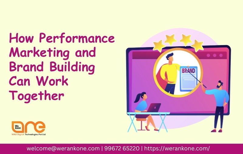 How Performance Marketing and Brand Building Can Work Together