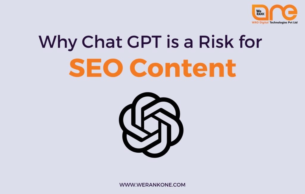Why Chat GPT Is A Risk For SEO Content?
